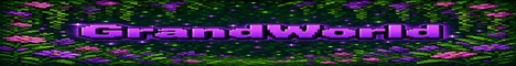 Баннер сервера Minecraft GrandWorld -