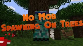 Скачать No Mob Spawning on Trees для Minecraft 1.8