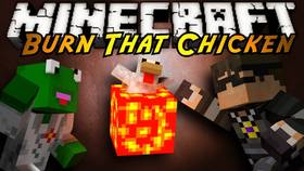 Скачать Burn that Chicken для Minecraft