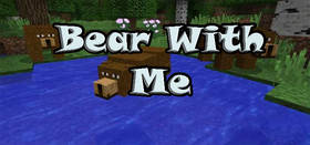Скачать Bear With Me для Minecraft 1.11.2