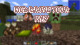 Скачать Mob Drops Your Way для Minecraft 1.12.2