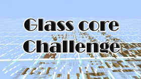 Скачать Glass core Challenge для Minecraft