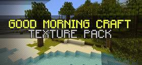 Скачать Good Morning Craft для Minecraft 1.7.10