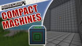 Скачать Compact Machines для Minecraft 1.12.2