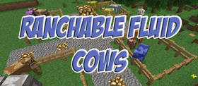 Скачать Ranchable Fluid Cows для Minecraft 1.7.10