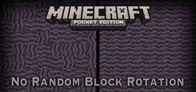 Скачать No Random Block Rotation для Minecraft PE 1.2