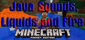 Скачать Java Sounds, Liquids and Fire для Minecraft PE 1.2