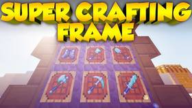 Скачать Super Crafting Frame для Minecraft 1.7.10