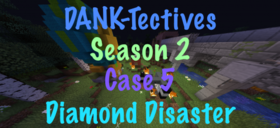 Скачать Dank-Tectives: Diamond Disaster для Minecraft 1.13.2
