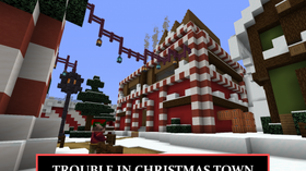 Скачать Trouble in Christmas Town для Minecraft 1.16.4