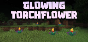 Скачать Glowing Torchflower для Minecraft 1.21.5