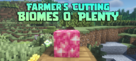 Скачать Farmer’s Cutting Biomes O’ Plenty для Minecraft 1.21.8