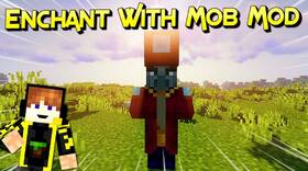 Скачать Enchant with Mobs для Minecraft 26.1.1
