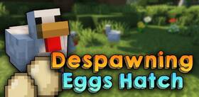 Скачать Despawning Eggs Hatch для Minecraft 26.1.1
