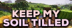 Скачать Keep My Soil Tilled для Minecraft 26.1.1