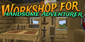 Скачать Workshop For Handsome Adventurer для Minecraft 26.1.2