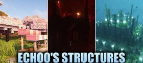 Скачать Echoo’s Structures для Minecraft 26.3